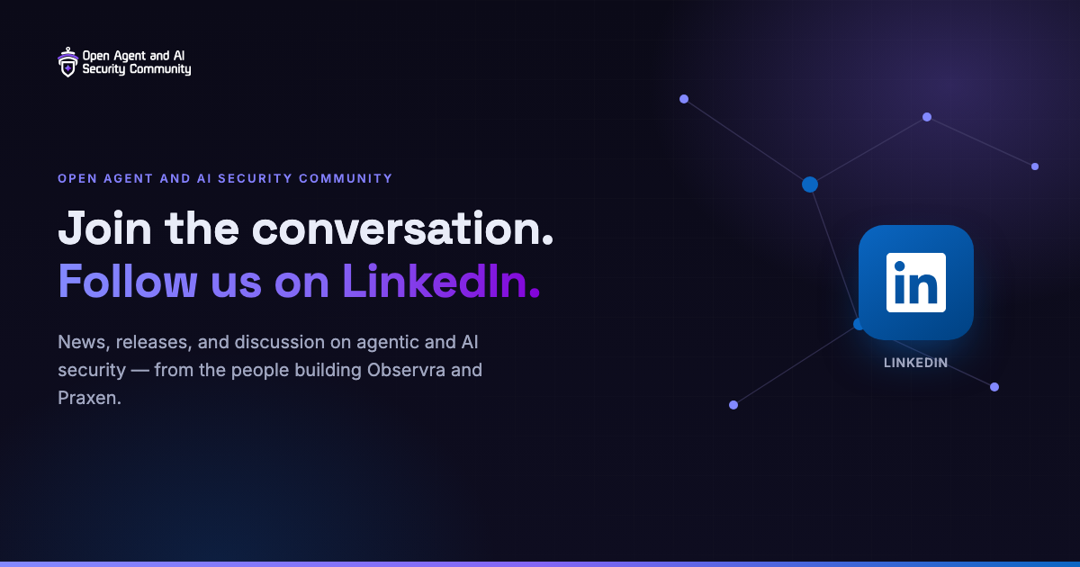 Join the conversation — follow the Open Agent and AI Security Community on LinkedIn.