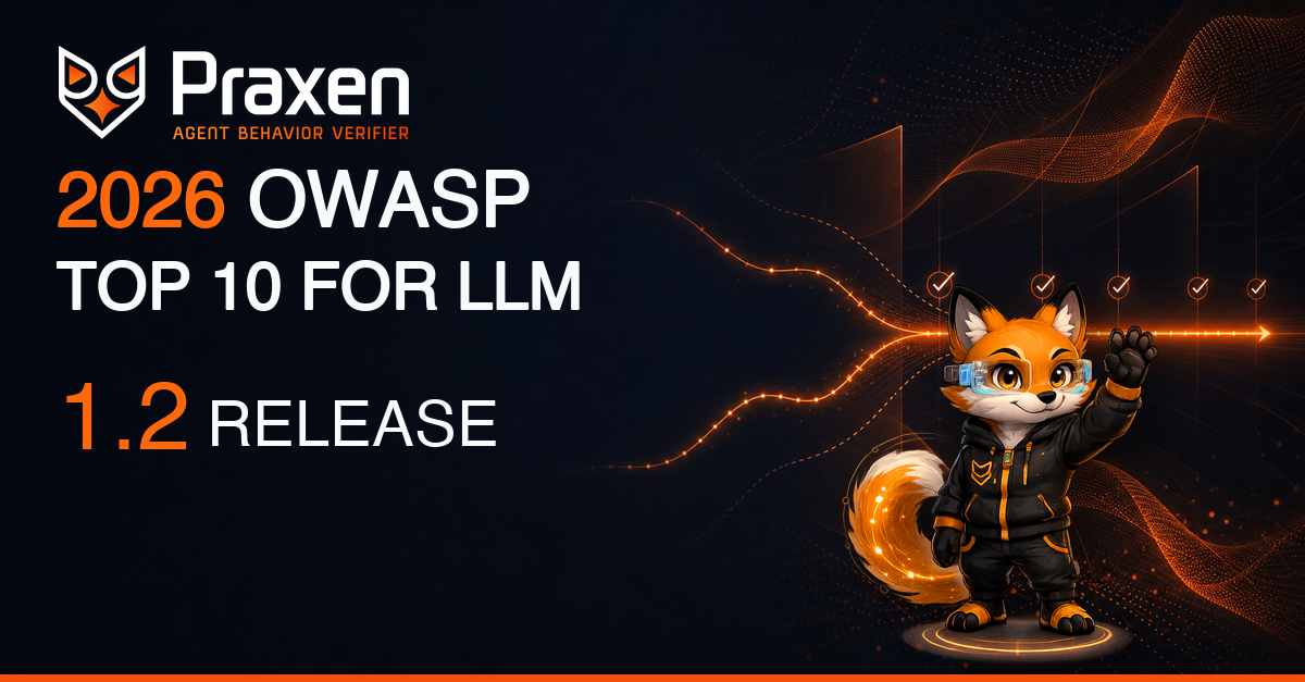 Praxen 1.2 release — 2026 OWASP Top 10 for LLM.